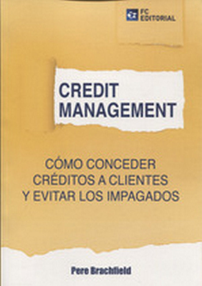 Credit Management. Cómo conceder créditos a clientes y evitar los impagados, de BRACHFIELD, PERE J. | portada del libro