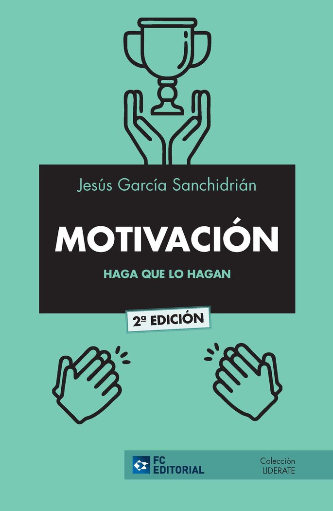 MOTIVACIÓN: HAGA QUE LO HAGAN, de García Sanchidrián, Jesús | portada del libro