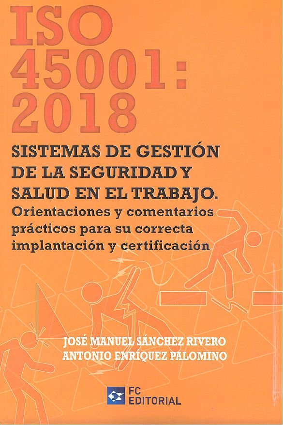 ISO 45001 2018 SISTEMAS DE GESTION DE LA SEGURIDAD Y SALUD EN TRA, de SANCHEZ RIVERO | portada del libro