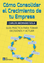COMO CONSOLIDAR EL CRECIMIENTO DE TU EMPRESA, de MEDRANO SOLA | portada del libro