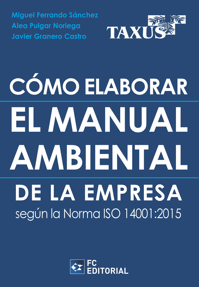 COMO ELABORAR EL MANUAL AMBIENTAL DE LA EMPRESA SEGUN LA NOR, de TAXUS MEDIO AMBIENTE | portada del libro