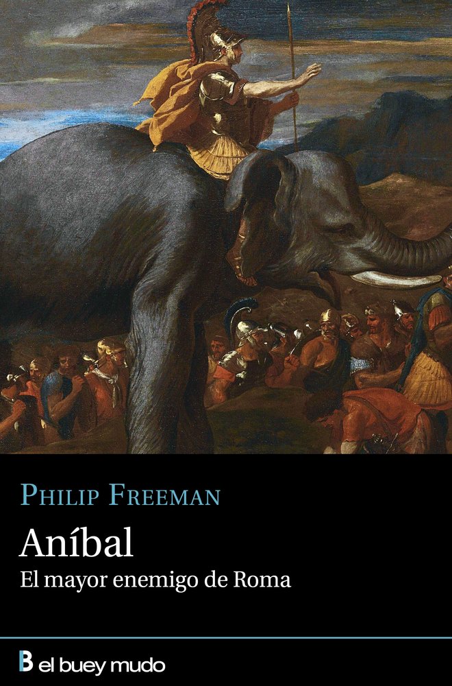 ANIBAL ,EL MAYOR ENEMIGO DE ROMA, de FREEMAN, PHILIP | portada del libro