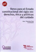 Retos para el Estado constitucional del siglo XXi: derechos, ética y políticas del cuidado, de ANA I MARRADES PUIG | portada