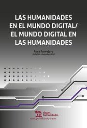 Las Humanidades en el Mundo Digital/el Mundo Digital en las Humanidades, de Romojaro Montero, Rosa | portada del libro