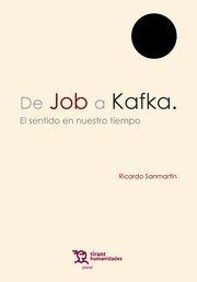 De Job a Kafka . El sentido en nuestro tiempo, de Sanmartín Arce, Ricardo | portada del libro