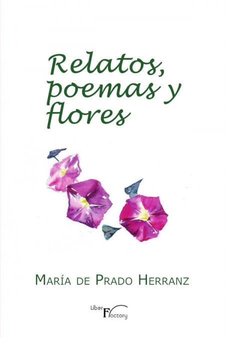 Relatos poemas y flores, de De Prado Herranz | portada del libro