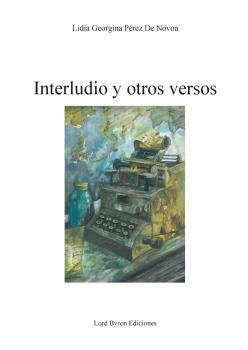 Interludio y otros versos, de Pérez de Novoa, Lidia Georgina | portada del libro