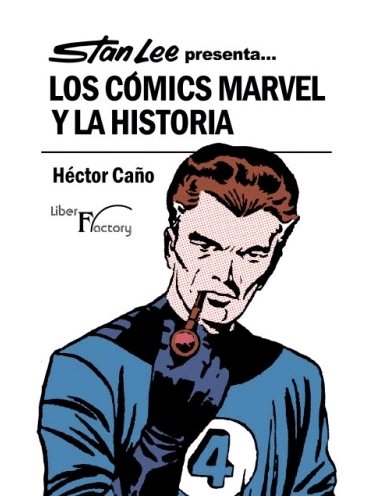 Stan Lee presenta... Los Cómics Marvel y la Historia, de Caño, Héctor | portada del libro