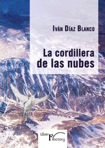 La cordillera de las nubes, de Díaz Blanco, Iván | portada del libro