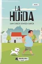 La huida, de JUAN CARLOS SOMOZA GARCIA | portada del libro