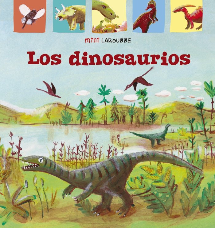 Los Dinosaurios, de Larousse Editorial | portada del libro