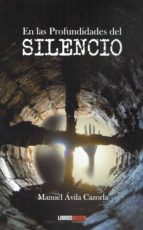 En las profundidades del silencio, de MANUEL AVILA CAZORLA | portada del libro