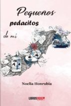 PEQUEÑOS PEDACITOS DE MI, de NOELIA HONRUBIA | portada del libro