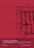 Estrategias de proyecto y diseño interior sobre el patrimonio edificado, de PABLO AGUILARGIL | portada del libro