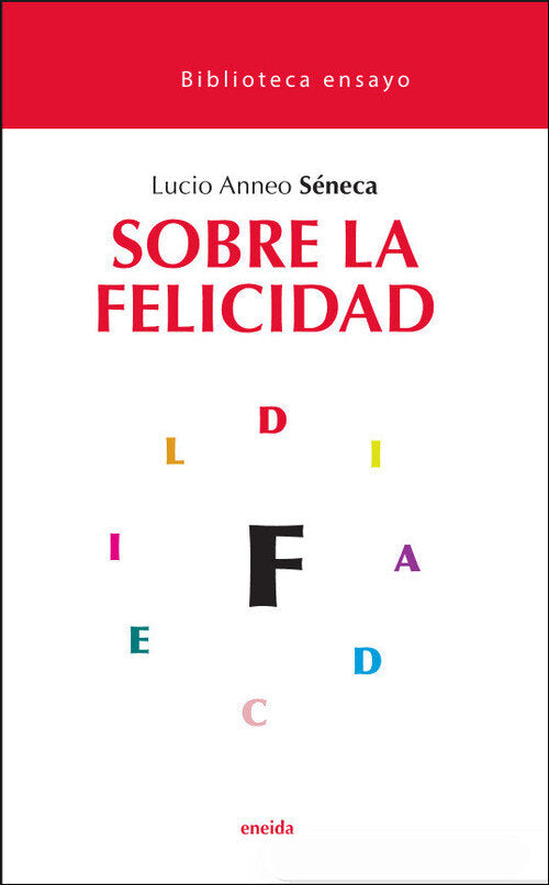 SOBRE LA FELICIDAD, de ANNEO SENECA, LUCIO | portada del libro