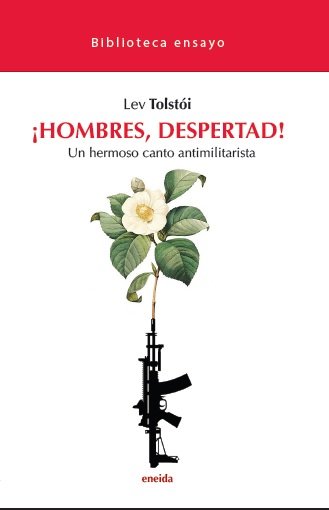 ¡HOMBRES, DESPERTAD!:UN HERMOSO CANTO ANTIMILITARISTA, de TOLSTOI, LEV | portada del libro