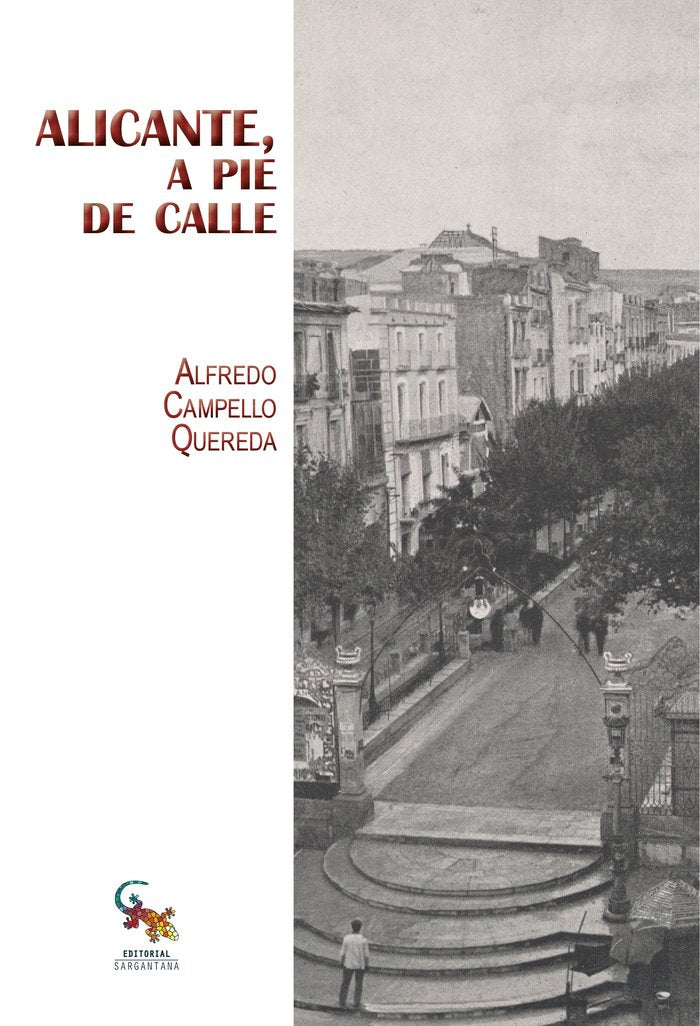 Alicante, a pie de calle, de Campello Quereda, Alfredo | portada del libro