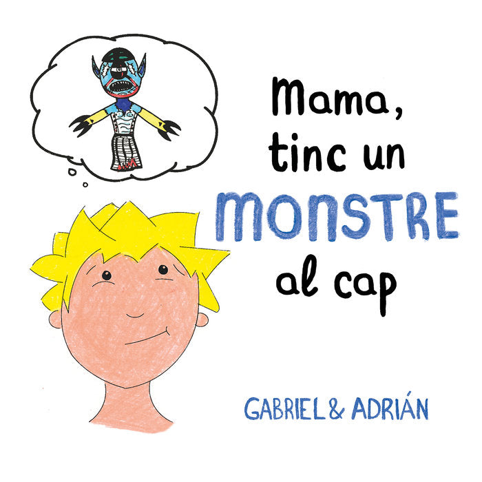 Mama, tinc un monstre al cap, de Gabriel & Adrián, | portada del libro