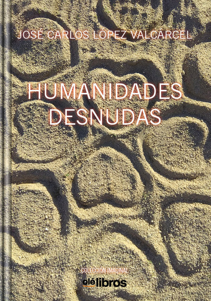 Humanidades desnudas, de López Valcárcel, José Carlos | portada del libro