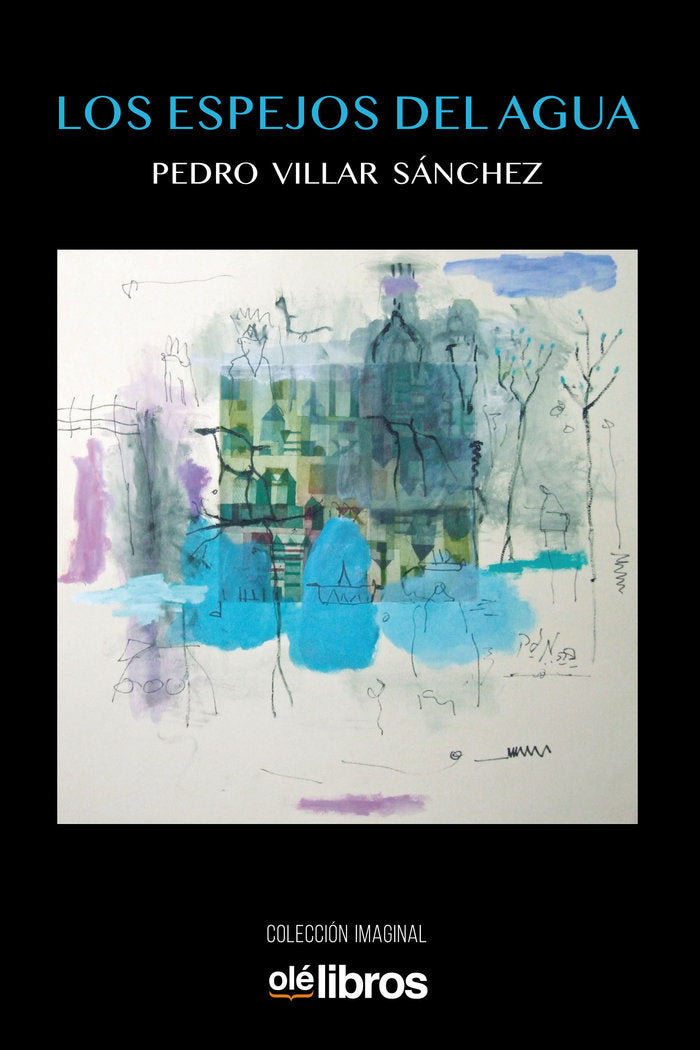 Los espejos del agua, de Villar Sánchez, Pedro | portada del libro