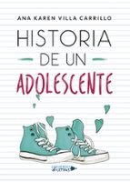 Historia de un Adolescente, de ANA KAREN VILLA CARRILLO | portada del libro