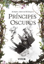 PRÍNCIPES OSCUROS, de AURORA ARENAS MARQUEZ | portada del libro