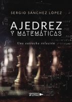 (I.B.D.) AJEDREZ Y MATEMÁTICAS, de SERGIO SANCHEZ LOPEZ | portada del libro