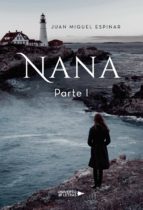 Nana Parte I, de JUAN MIGUEL ESPINAR | portada del libro