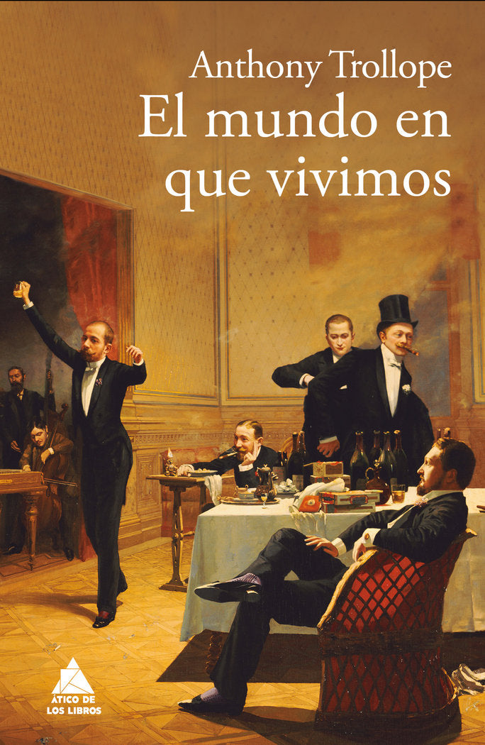 El mundo en que vivimos, de Trollope, Anthony | portada del libro