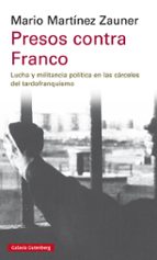 PRESOS CONTRA FRANCO *, de Mario Martínez Zauner | portada del libro