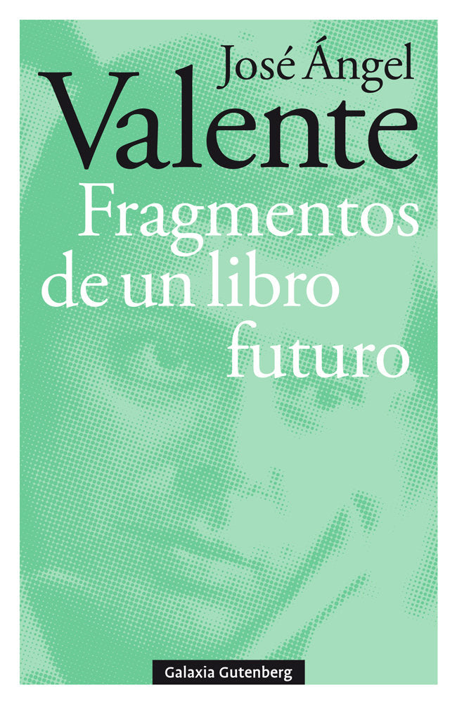 FRAGMENTOS DE UN LIBRO FUTURO, de Valente | portada del libro