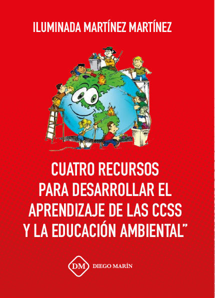 CUATRO RECURSOS PARA DESARROLLAR EL APRENDIZAJE DE LAS CCSS Y LA EDUCACION AMBIENTAL, de MARTINEZ MARTINEZ, ILUMINADA | porta
