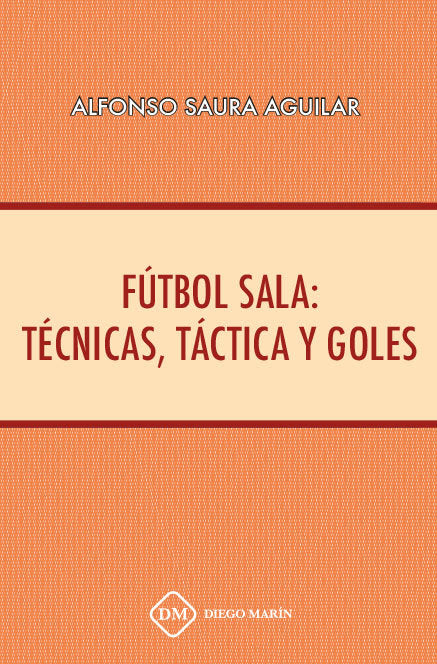 FUTBOL SALA: TECNICAS, TACTICA Y GOLES, de SAURA AGUILAR | portada del libro