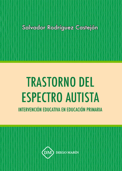 TRASTORNO DEL ESPECTRO AUTISTA. INTERVENCION EDUCATIVA EN EDUCACION PRIMARIA, de RODRIGUEZ CASTEJON, SALVADOR | portada del l