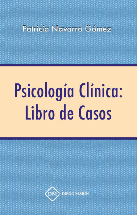 PSICOLOGIA CLINICA: LIBRO DE CASOS, de NAVARRO GOMEZ, PATRICIA | portada del libro