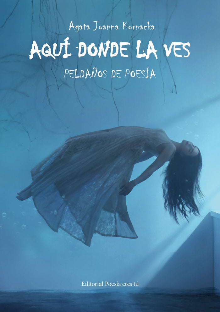 Aquí donde la ves, de Kornacka, Agata Joanna | portada del libro