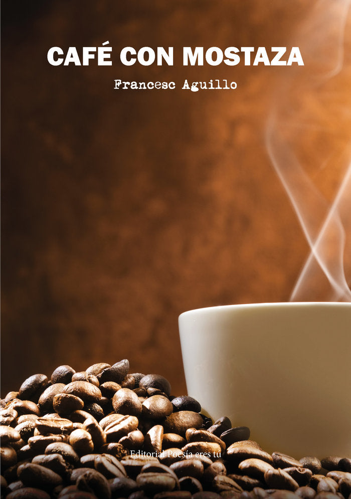 CAFÉ CON MOSTAZA, de Aguillo, Francesc | portada del libro