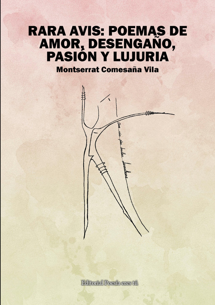 RARA AVIS: POEMAS DE AMOR, DESENGAÑO, PASIÓN Y LUJURIA, de Comesaña Vila, Montserrat | portada del libro