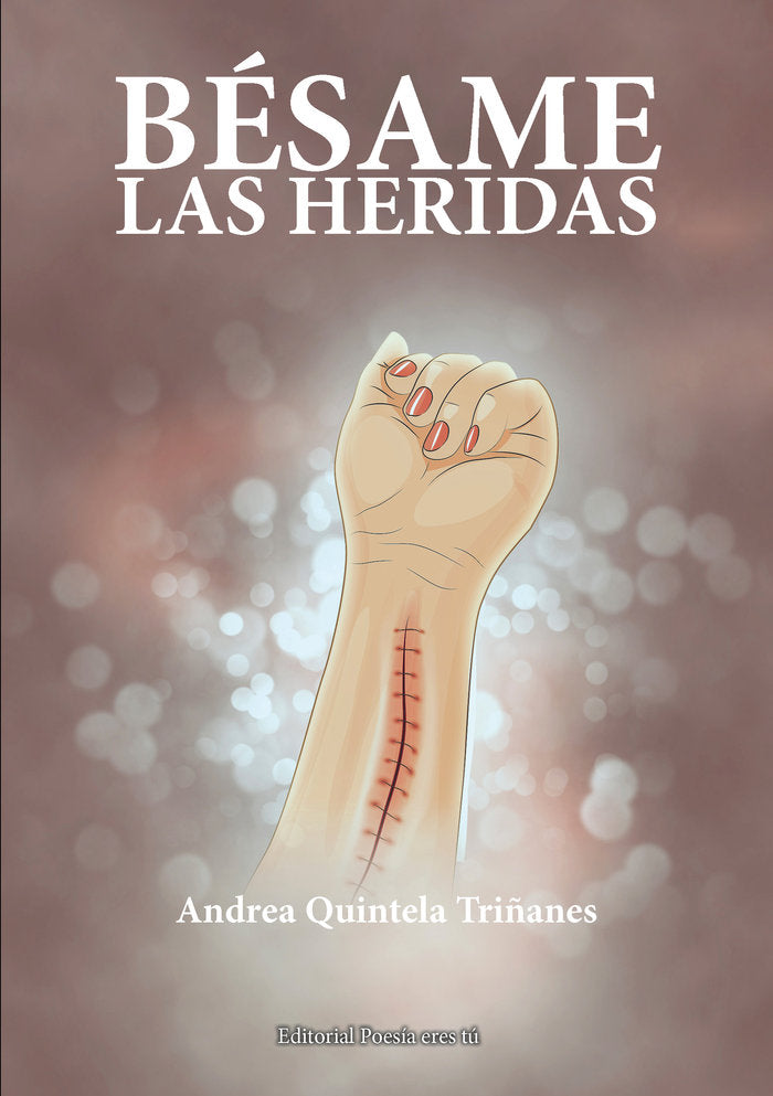 BESAME LAS HERIDAS, de Quintela Triñanes, Andrea | portada del libro