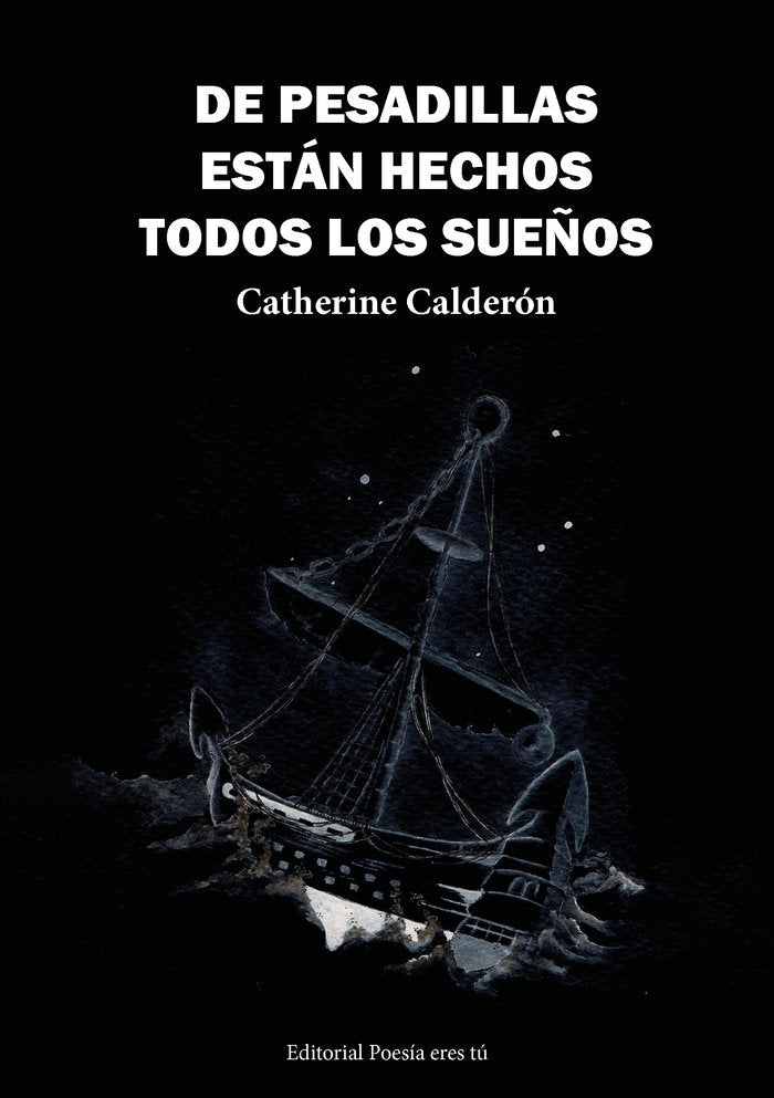 DE PESADILLAS ESTÁN HECHOS TODOS LOS SUEÑOS, de Calderón, Catherine | portada del libro