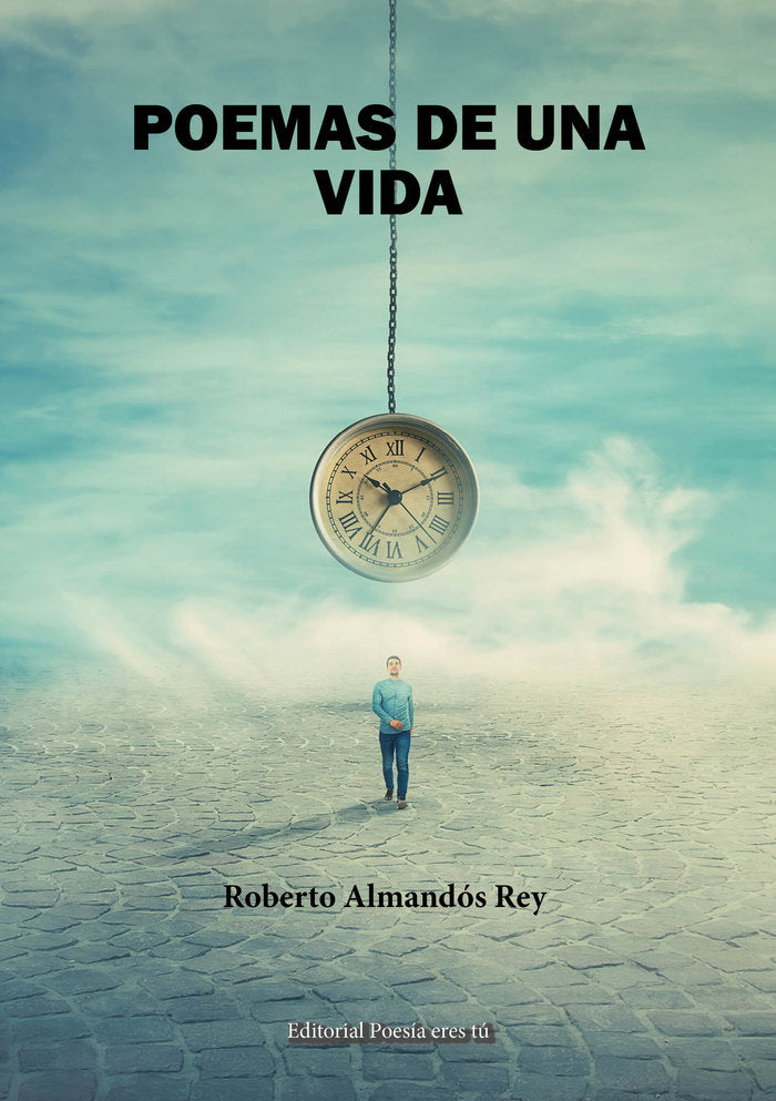 POEMAS DE UNA VIDA, de Almandós Rey, Roberto | portada del libro