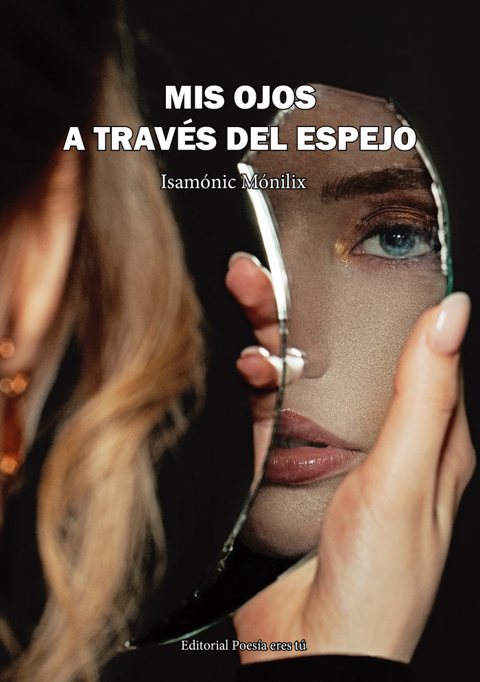 MIS OJOS A TRAVÉS DEL ESPEJO, de Mónilix, Isamónic | portada del libro