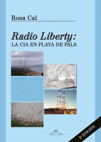 Radio Liberty. La CIA en playa de Pals - 2ª Edición, de Cal, Rosa | portada del libro