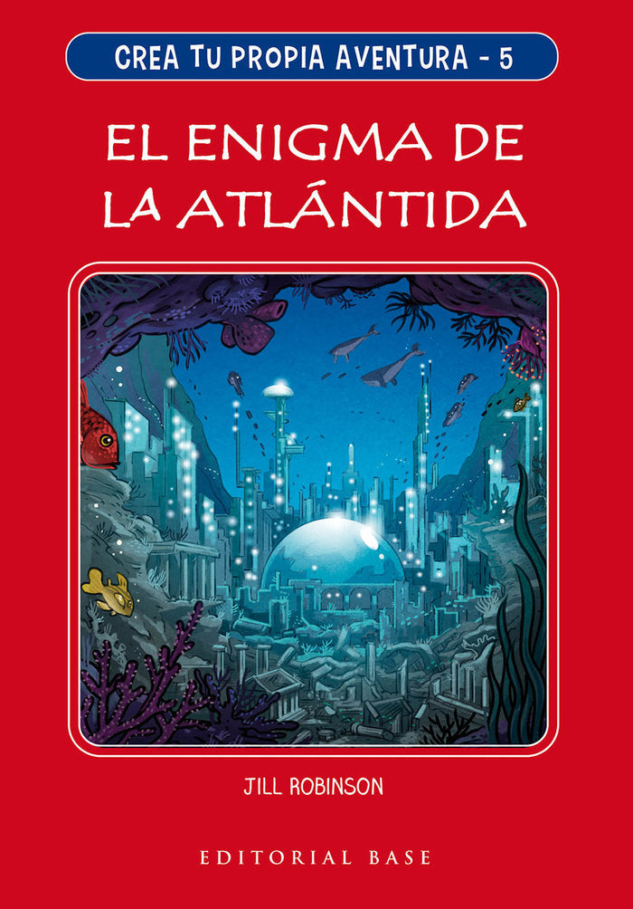 Crea tu propia aventura 5. El enigma de la Atlántida, de Robinson, Jill | portada del libro