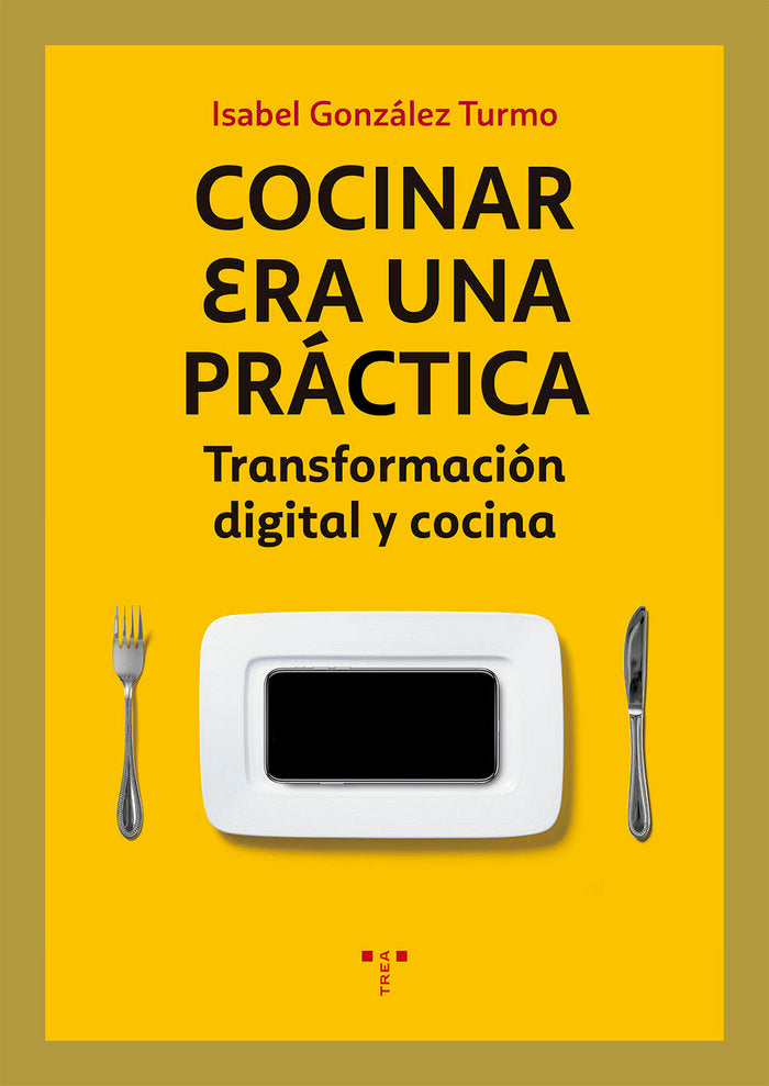 Cocinar era una práctica, de González Turmo, Isabel | portada del libro