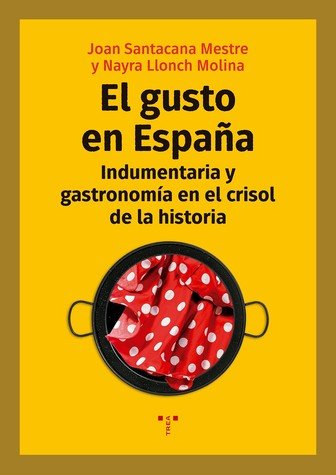 El gusto en España, de Santacana Mestre, Joan | portada del libro