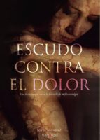Escudo contra el dolor, de SOFIA ALCARAZ GOMEZ | portada del libro