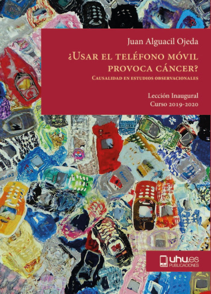 ¿USAR EL TELÉFONO MÓVIL PROVOCA CÁNCER?, de Alguacil Ojeda, Juan | portada del libro