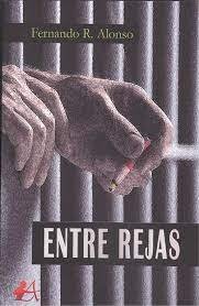 Entre rejas, de Raja Alonso, Fernando | portada del libro