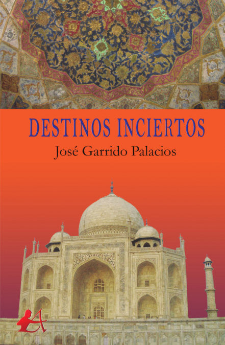 Destinos inciertos, de Garrido Palacios, José | portada del libro